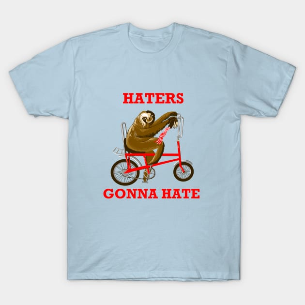 Haters Gonna Hate T-Shirt by SmannaTales